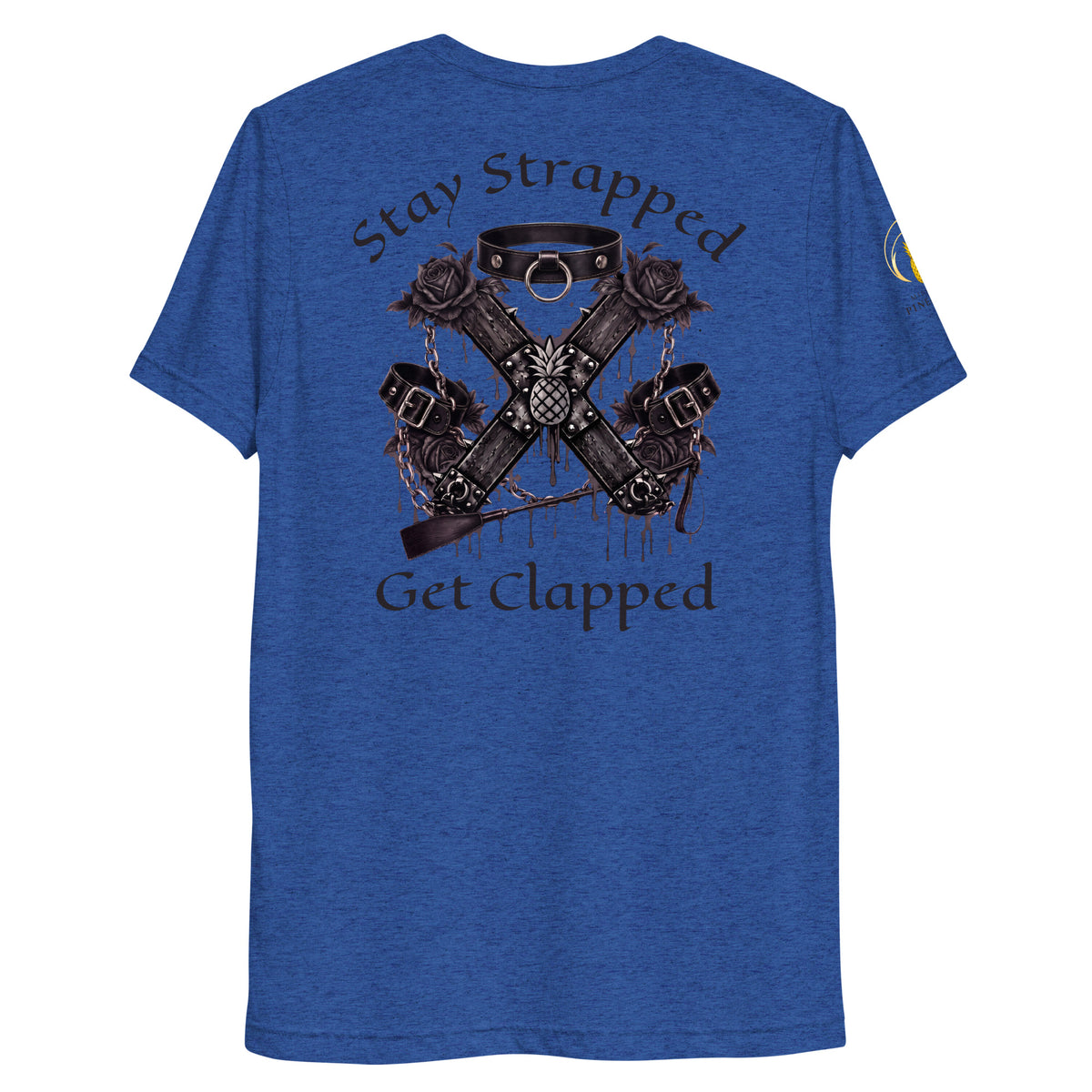 Stay Strapped and Get Clapped gothic soft tee in True Royal Triblend